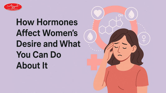 How Hormones Affect Women’s Desire and What You Can Do About It